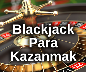Blackjack Para Kazanmak